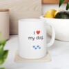 I Love My Dog Ceramic Mug, 11oz
