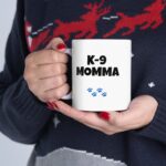 K-9 Momma Ceramic Mug, 11oz