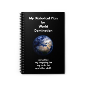 My Diabolical Plan Spiral Notebook - Ruled Line, Funny Notebook, To-Do List Journal, Gift for Moms, Office Supplies, World Domination Theme